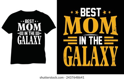 Best Mom In The Galaxy Mother's Day Gift Mom Shirt Gift for New Mom