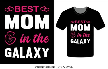 Best mom in the galaxy, Mother's Day t-shirt design Vector Art