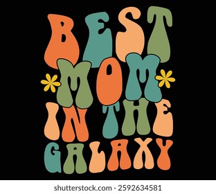 Best Mom In The Galaxy, Retro, Mom Life, Mother's Day, Stacked Mama, Boho Mama, Mom Era, Retro, Groovy, Girl Mom, Cool