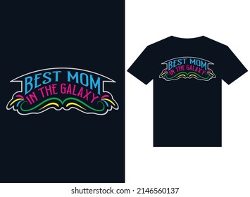 best mom in the galaxy t-shirt design typography vector illustration printing