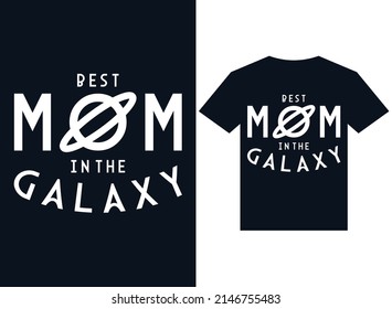 best mom in the galaxy t-shirt design typography vector illustration files for printing ready