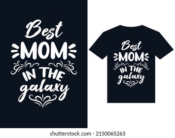 Best mom in the galaxy t-shirt design typography vector illustration files for printing ready