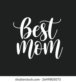 Melhor Mãe Saudação Inspiração Tipografia Citação t-shirt Design e Lettering Vetor