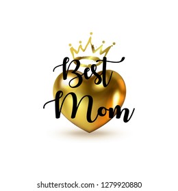Best Mom greeting text. Beautiful Mother's Day celebration card with 3d glossy Gold Heart and Crown isolated on a white backdrop. Social network greeting banner. Vector illustration ESP file