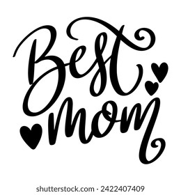 Best mom, hand lettering phrase, poster design,calligraphy vector illustration