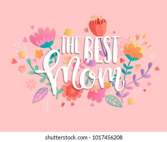 The best mom with handdrawn lettering on pink background pastel colors with beautiful flowers. Vector illustration template, banner, flyer, invitation, poster.