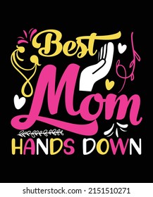 Best mom hands down t shirt design