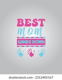 BEST MOM HANDS DOWN