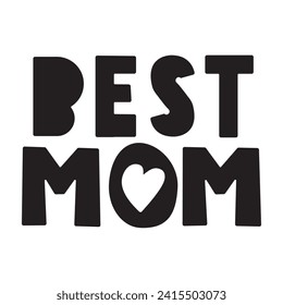 Best mom. Handwriting phrase. Vector flat design. Illustration on white background.