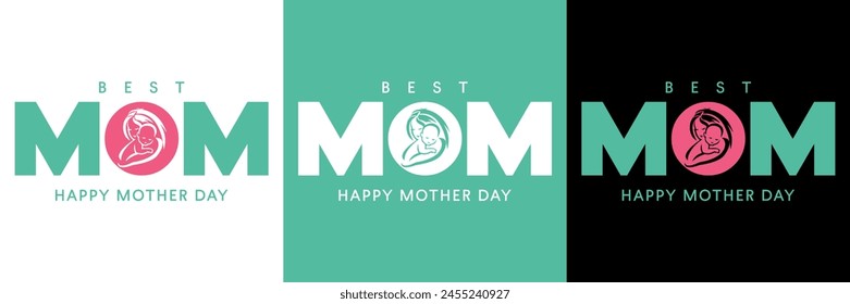 Best Mom. Happy Mother's Day ,Vector graphics illustration or logo concept. EPS file
