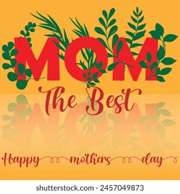 the best mom, happy mothers day, best mother card, orange background, green leaves, shadow, love you mom