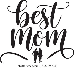 Best Mom" es un tema sincero que celebra el amor y la dedicación de las madres. Se puede expresar a través de tipografía, Arte vectorial de silueta e ilustraciones, Estilo de Vector de silueta.