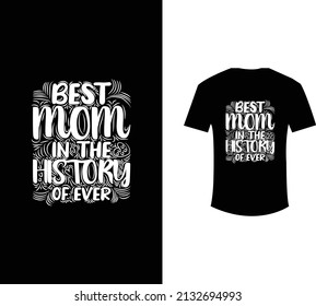 best mom in the hiistory of ever t shirt design