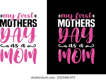 Best Mom In The History Of Ever Mothers Day T shirt Design