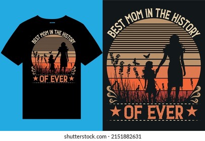 best mom in the history of ever t shirt, mom, mother, t-shirt, typography, day, text, mother, tee, mom and daughter, mom day