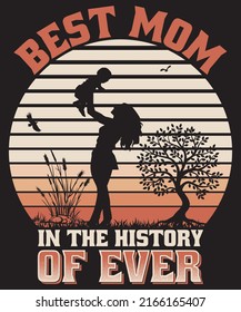 Best mom in the history of ever t-shirt design | Vintage best mother t-shirt design