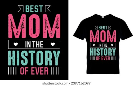 Best Mom In The History Of Ever T-Shirt