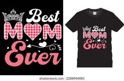 Best mom in the history of ever typography t-shirt design Vector template. International Women's Day Inspiring motivational quote t shirt designs. mom t shirts design, ready for print, poster, pod,