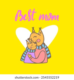 Best mom lettering with hugging squirrels on a yellow background with heart. Mom and child. Vector greeting llustration. 