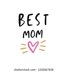 Best mom lettering text. Decor element for poster and other. Vector, clipart, isolated on white background.