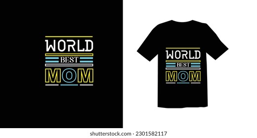 BEST MOM LETTERING TYPOGRAPHY MODERN TRENDY MOTHER'S DAY SPECIAL T SHIRT DESIGN