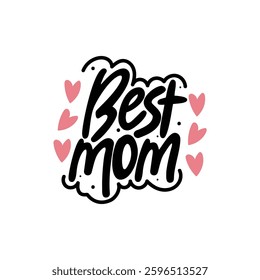 Best Mom Lettering Vector Design.