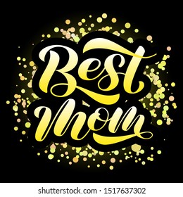 Best mom lettering.  Vector illustration for card