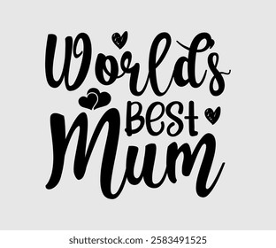 World’s Best Mom, Mum, Mom Quotes, Quotes about Mother, funny mom design, Mothers Day Design, Mother's day typographic t shirt design