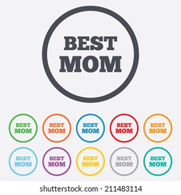 Best mom sign icon. Award symbol. Round circle buttons with frame. Vector