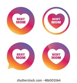 Best mom sign icon. Heart love symbol. Gradient buttons with flat icon. Speech bubble sign. Vector