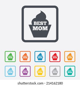 Best mom sign icon. Muffin food symbol. Round squares buttons with frame. Vector