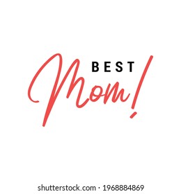 The Best Mom text. Happy Mother's Day