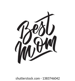 Best Mom text modern calligraphy. Graphic print hand writing, lettering, typography. Vector phrase in one color on Mother Day. For greeting card, poster, banner, flyer, label
