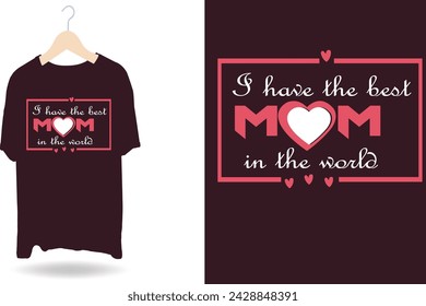 Best Mom T-shirt Design
Mother's Day T-shirt Design