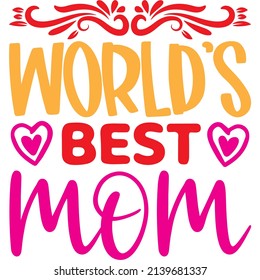 world’s best mom t-shirt design ,vector file.