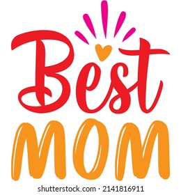 Best mom t-shirt design ,vector file.