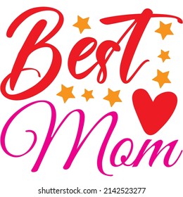 Best Mom t-shirt design ,vector file.