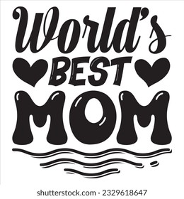 World’s Best Mom T-shirt Design Vector File