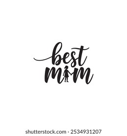 "Best Mom" typhography caliography vector  happy mothers  day special