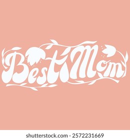 A "Best Mom" typography design with floral elements on a peach background. Perfect for Mother's Day cards, gifts, posters, and various creative projects.