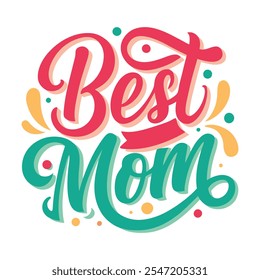 best mom typography with elements t-shirt design vector