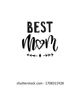 Best Mom typography poster with hand lettering. Happy Mothers Day  banner template. 