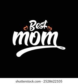 Best Mom Typography Silhouette vector Art Illustration For T-shirt 