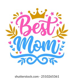 Best mom typography t shirt design for mothers day celebration
