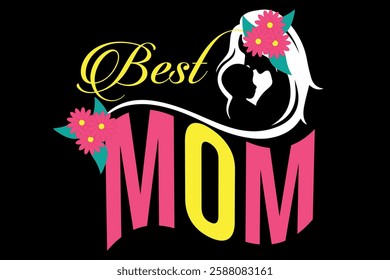 Best Mom typography T-shirt design For Man and Women