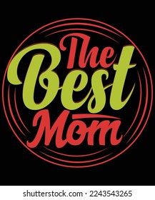 The Best Mom typography vector t-shirt design. 