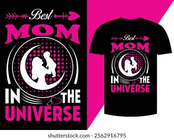 Best Mom In The Universe T-shirt Design,Vector Art Design Print Design.