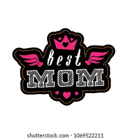 Best Mom - vector poster or print for woman clothes. Lettering with crown, wings and hearts. Modern fashion t-shirt design.