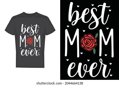 Best mom, world best mom, best mom ever, mom is the best, mama, mommy mother's day gift, T-shirt design