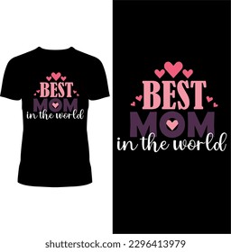 Best Mom in the world Motivational t-shirt design gift for Mother day 